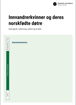 SSB-rapport: Innvandrerkvinner og deres norskfødte døtre